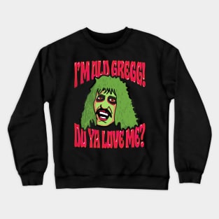 I'm Old Gregg! Crewneck Sweatshirt